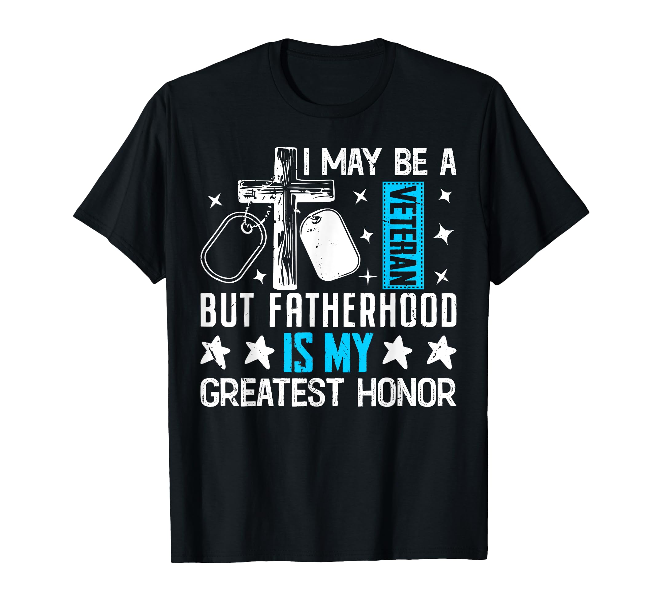 Fatherhood Is My Greatest Honor T-Shirt - Fun Novelty Design Unisex - T-Shirt, Sweatshirt, Hoodie