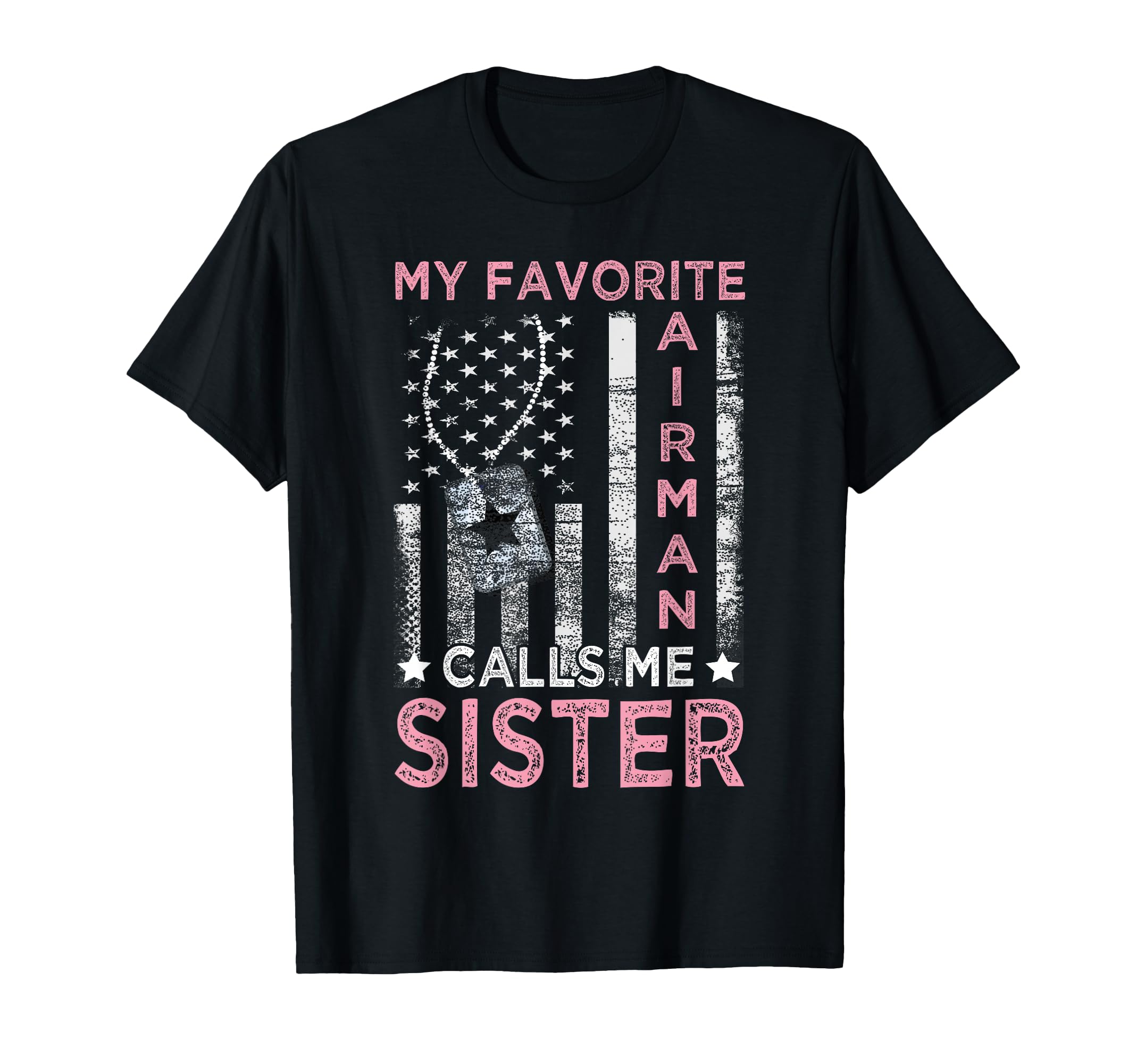 My Favorite Airman Calls Me Sister T-Shirt - Custom Art Print Unisex - T-Shirt, Sweatshirt, Hoodie