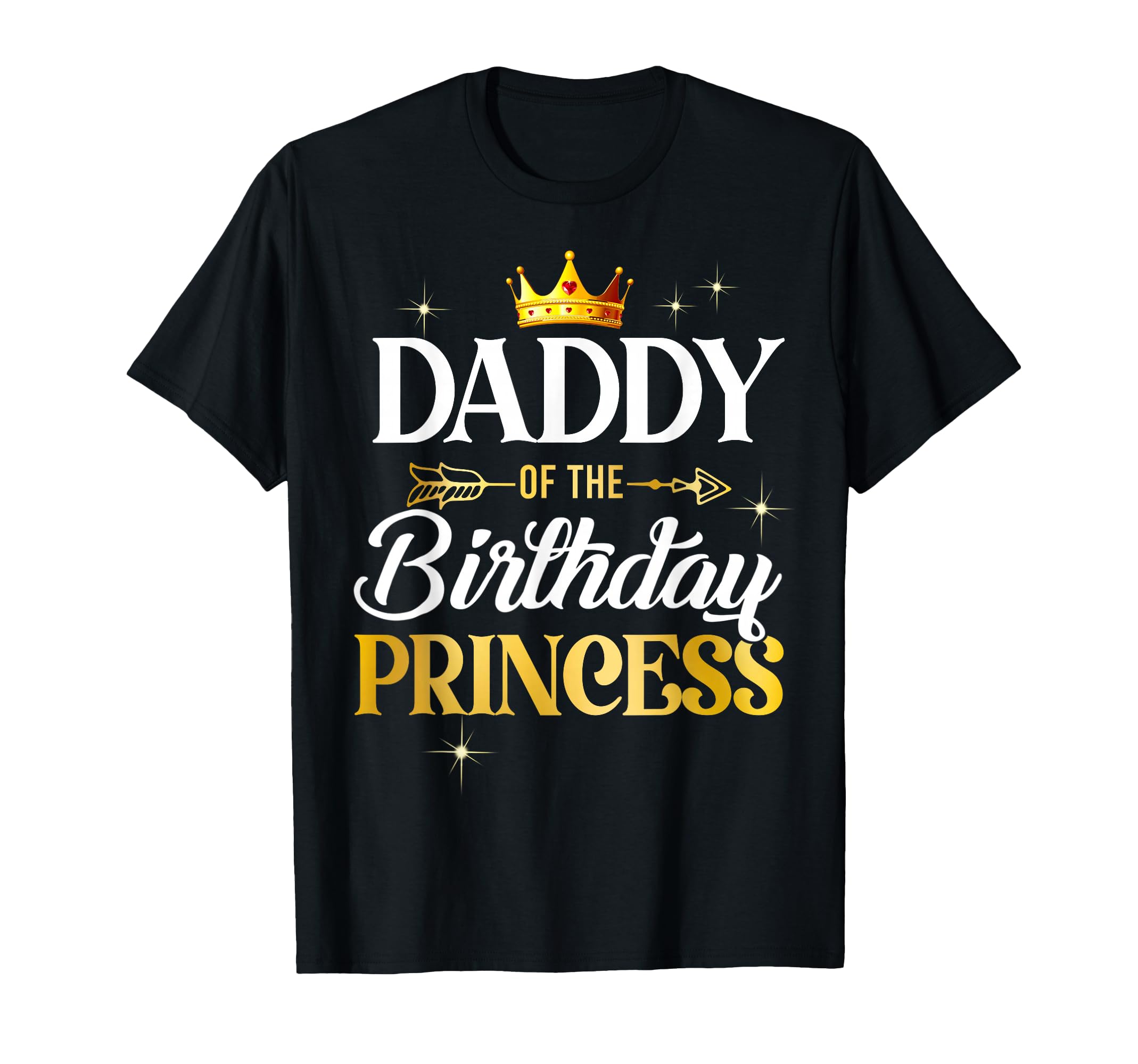Daddy Birthday Princess Party T-Shirt - Novelty Apparel for Adults - T-Shirt, Sweatshirt, Hoodie