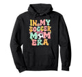 My Soccer Mom Era Groovy Soccer Mom Life Hoodie - Graphic Print for Adults - T-Shirt, Sweatshirt, Hoodie