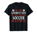 Im Loudest Fan Stands Soccer Dad T-Shirt - Unique Graphic for Adults - T-Shirt, Sweatshirt, Hoodie