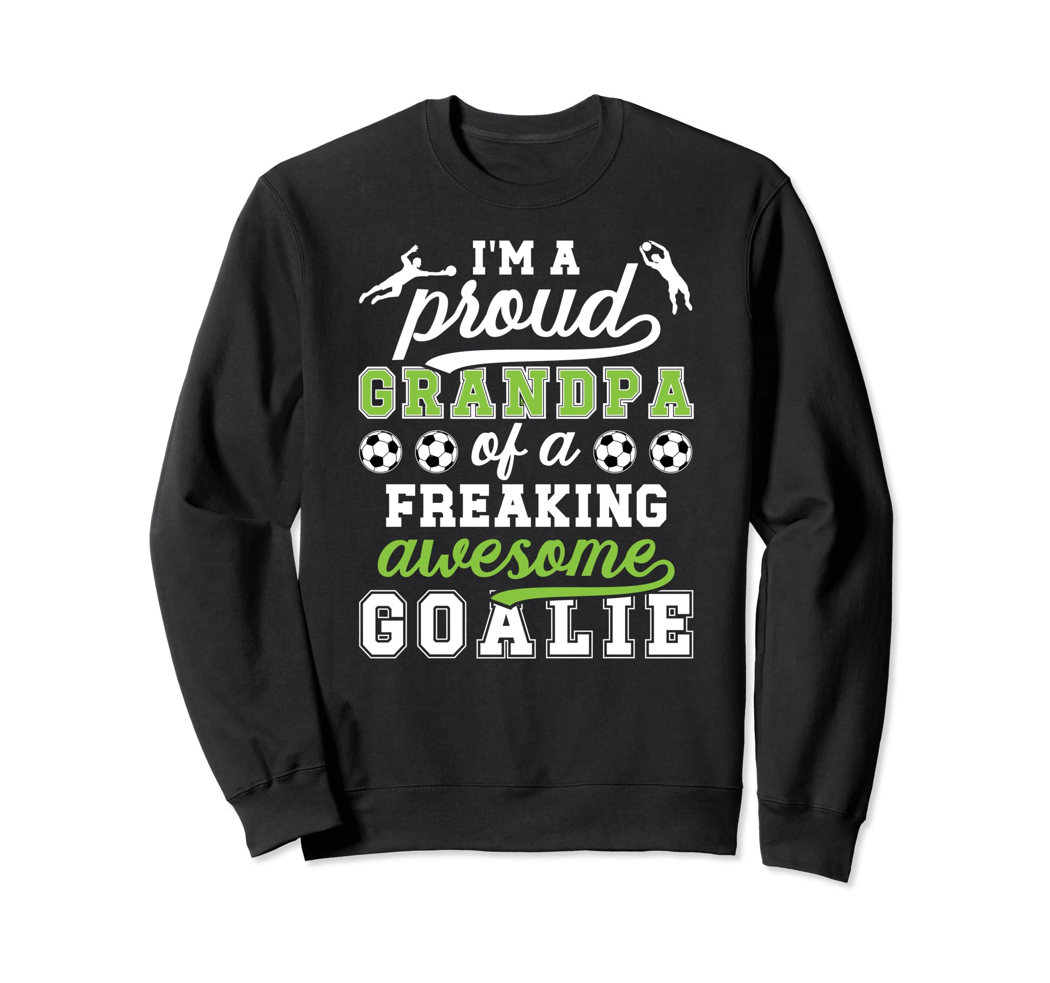 Proud Soccer Goalkeeper Grandpa Sweatshirt - Aesthetic Graphic for Adults - T-Shirt, Sweatshirt, Hoodie