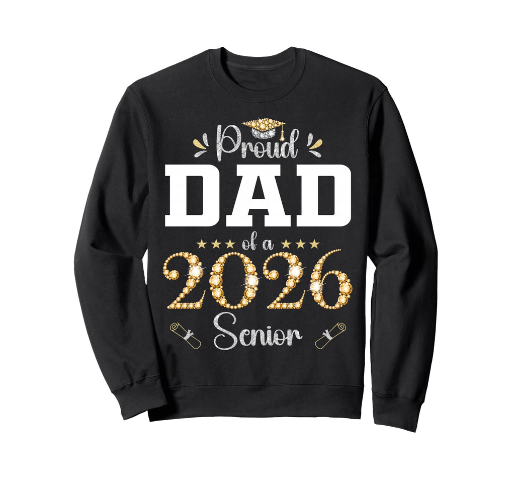 Proud Dad 2026 Senior Graduate Graduation Sweatshirt - Graphic Print Unisex - T-Shirt, Sweatshirt, Hoodie