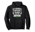 My Favorite Soccer Player Calls Me Zeyde Hoodie - Unique Graphic for Adults - T-Shirt, Sweatshirt, Hoodie