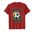 Game Day Energy Soccer Fan T-Shirt - Unique Graphic Men Women - T-Shirt, Sweatshirt, Hoodie