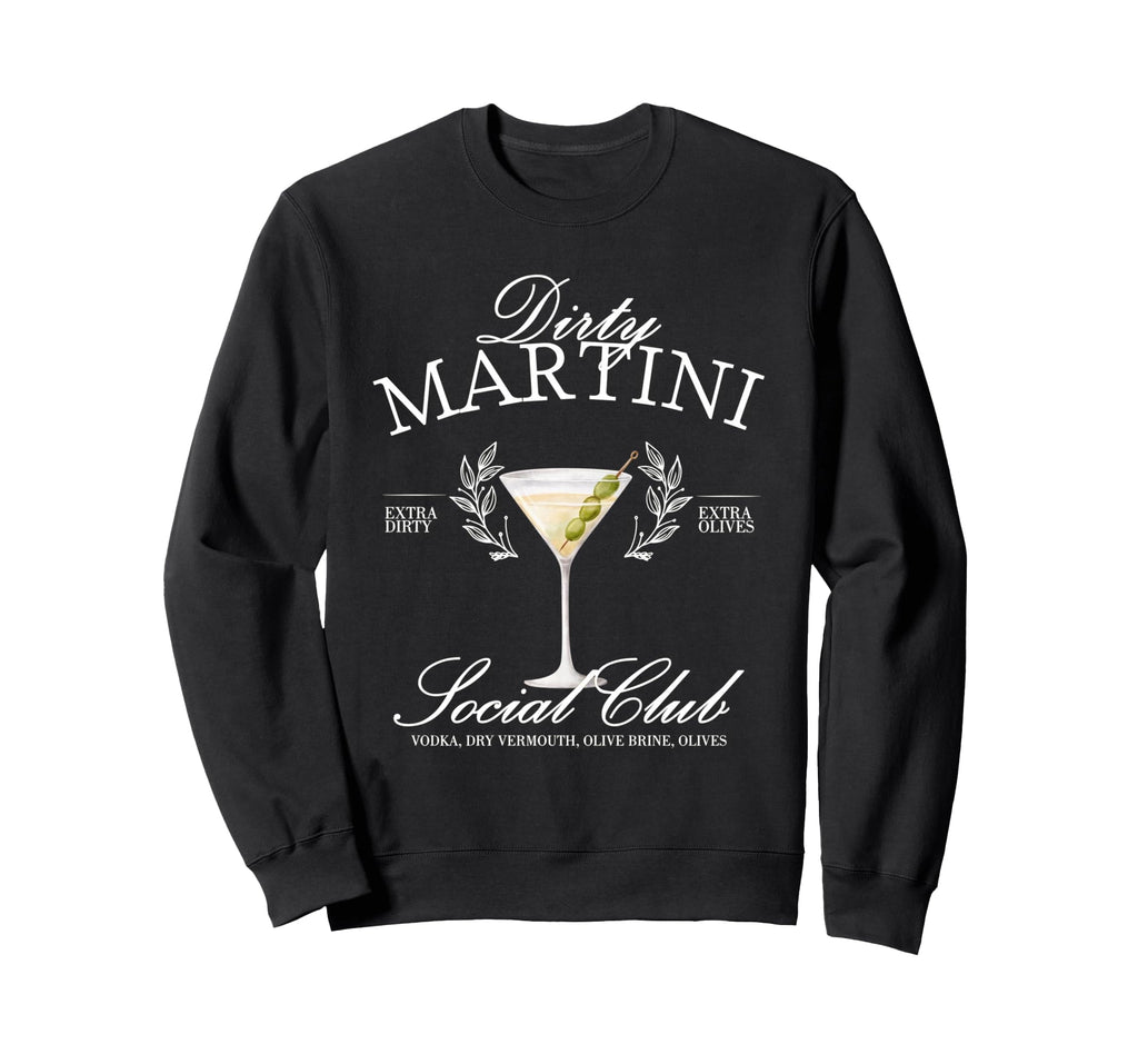 Bachelorette Party Dirty Martini Sweatshirt - Streetwear Style Unisex - T-Shirt, Sweatshirt, Hoodie