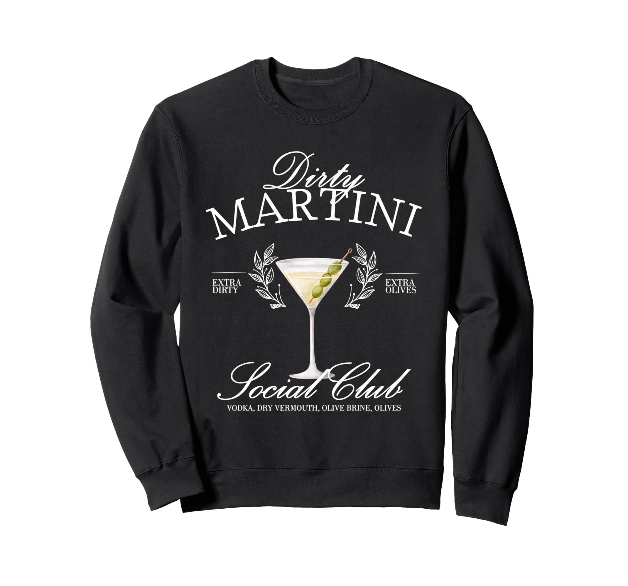 Bachelorette Party Dirty Martini Sweatshirt - Streetwear Style Unisex - T-Shirt, Sweatshirt, Hoodie