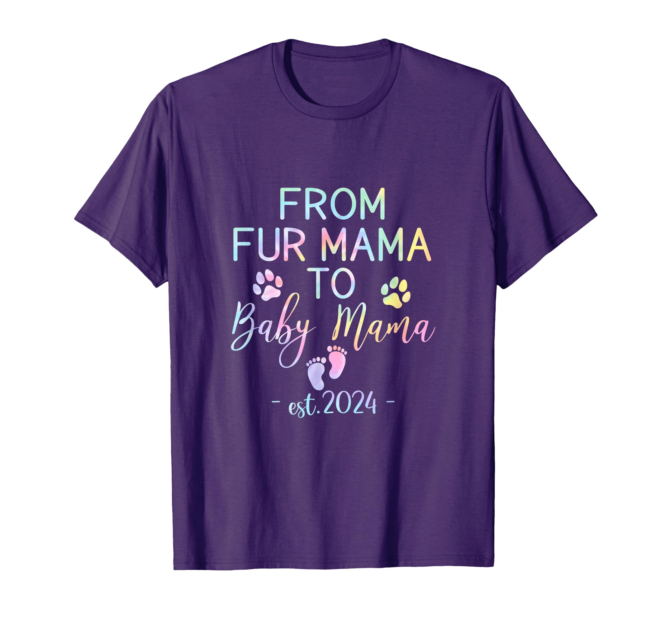 From Fur Mama To Mama Est 2024 Funny T-Shirt - Aesthetic Graphic Men Women - T-Shirt, Sweatshirt, Hoodie