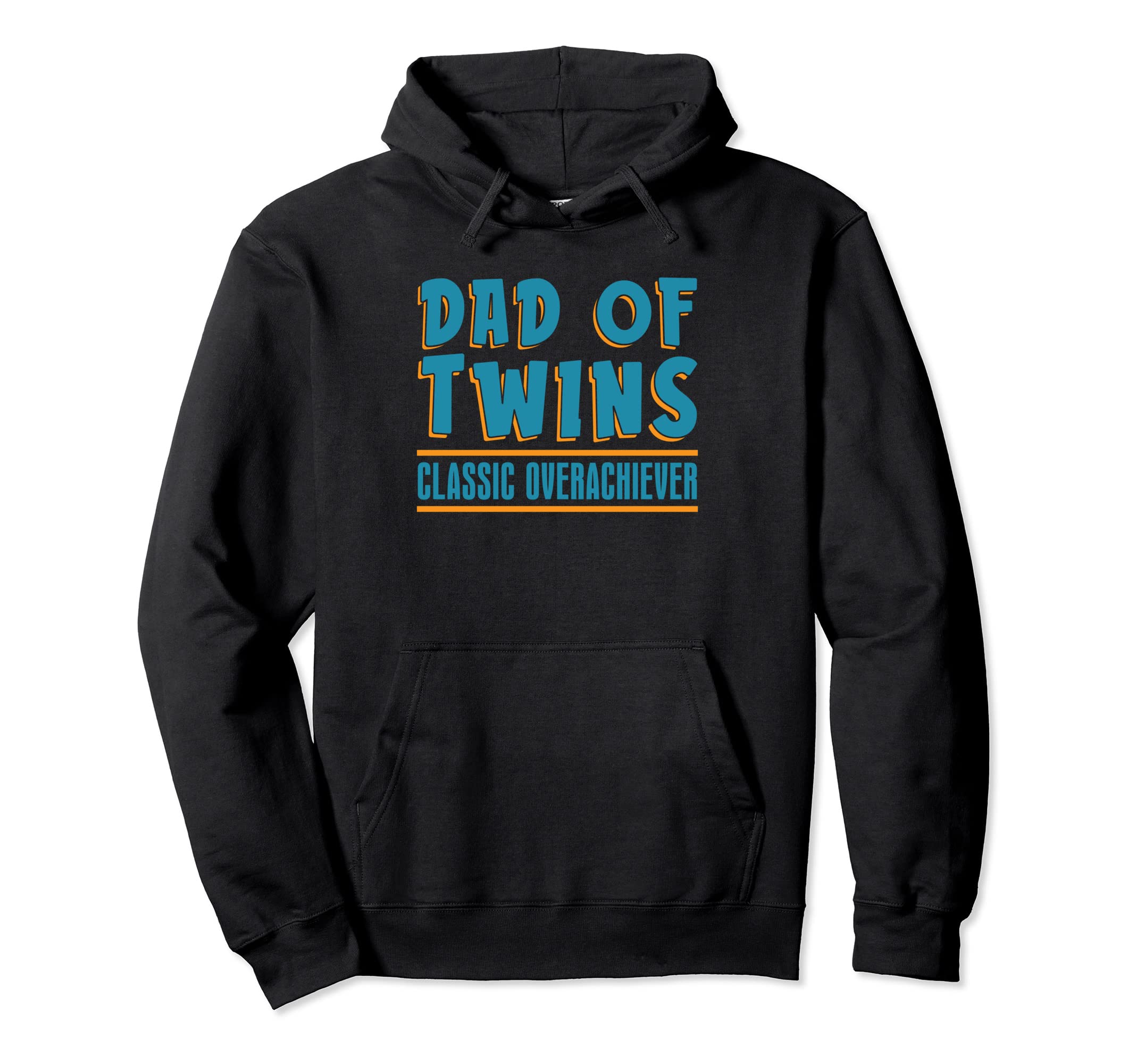 Dad Twins Overachiever Funny Daddy Hoodie - Casual Everyday Wear Men Women - T-Shirt, Sweatshirt, Hoodie