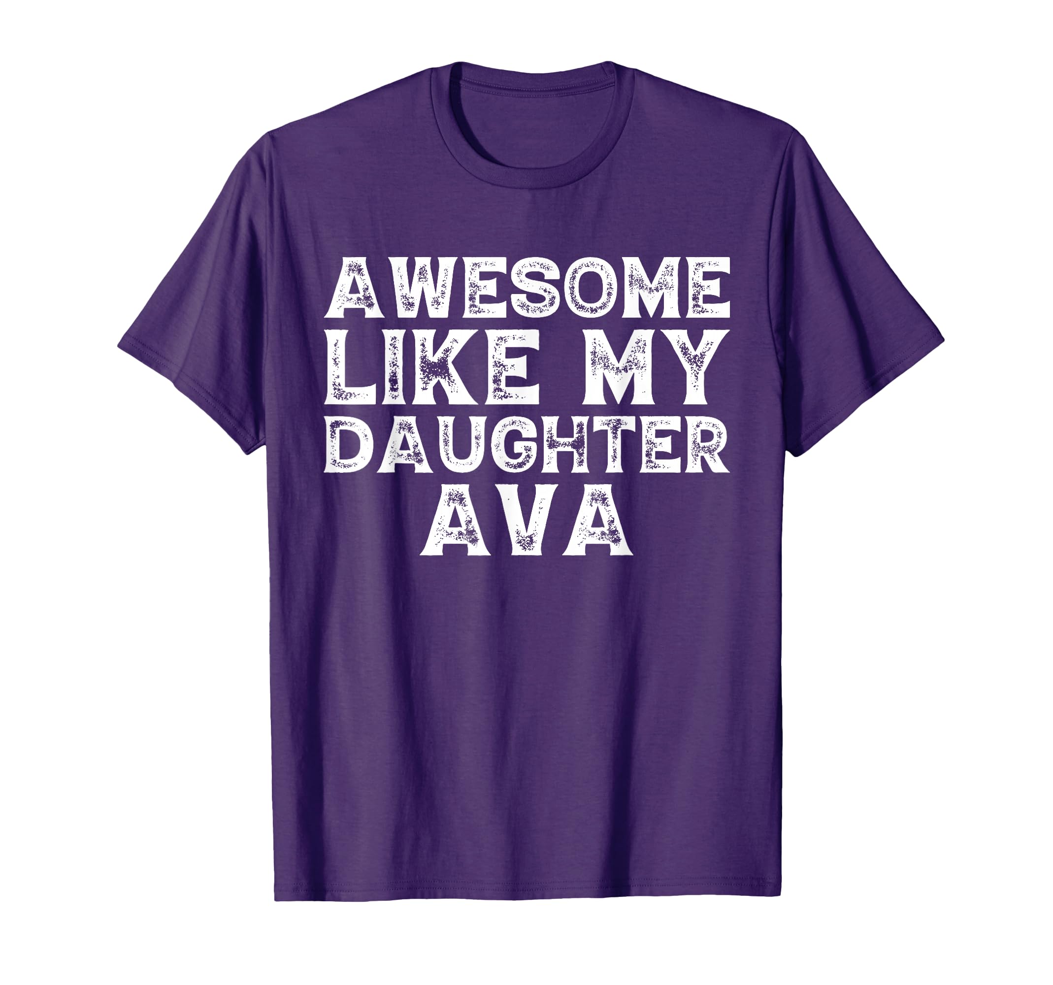 Funny Awesome Like My Daughter Ava T-Shirt - Minimalist Print Men Women - T-Shirt, Sweatshirt, Hoodie