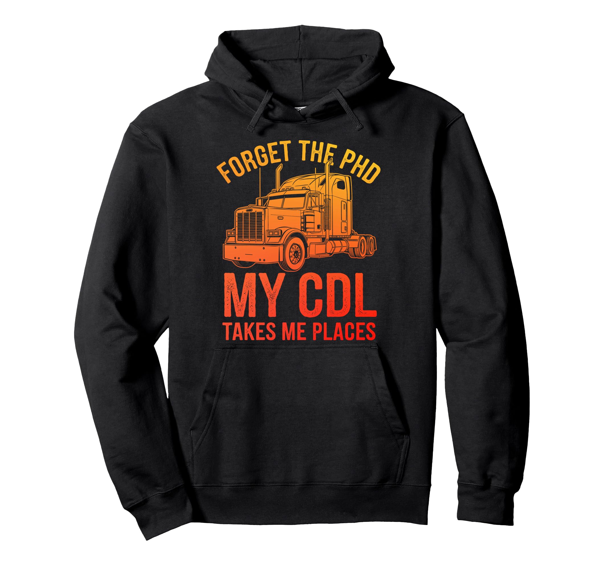 Cdl Trucker Art Trucking Cdl Truck Hoodie - Fun Novelty Design Unisex - T-Shirt, Sweatshirt, Hoodie