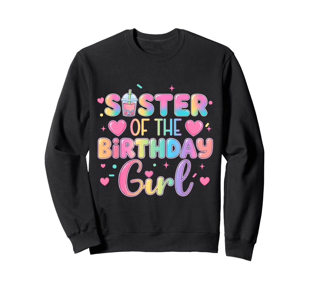 Sister Birthday Bubble Boba Milk Tea Sweatshirt - Aesthetic Graphic Unisex - T-Shirt, Sweatshirt, Hoodie