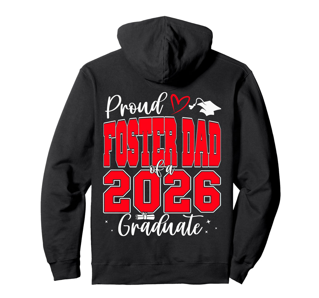 Proud Foster Dad Class 2026 Graduate Hoodie - Aesthetic Graphic Unisex - T-Shirt, Sweatshirt, Hoodie