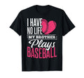 I Have No Life My Brother Plays T-Shirt - Fun Novelty Design Unisex - T-Shirt, Sweatshirt, Hoodie