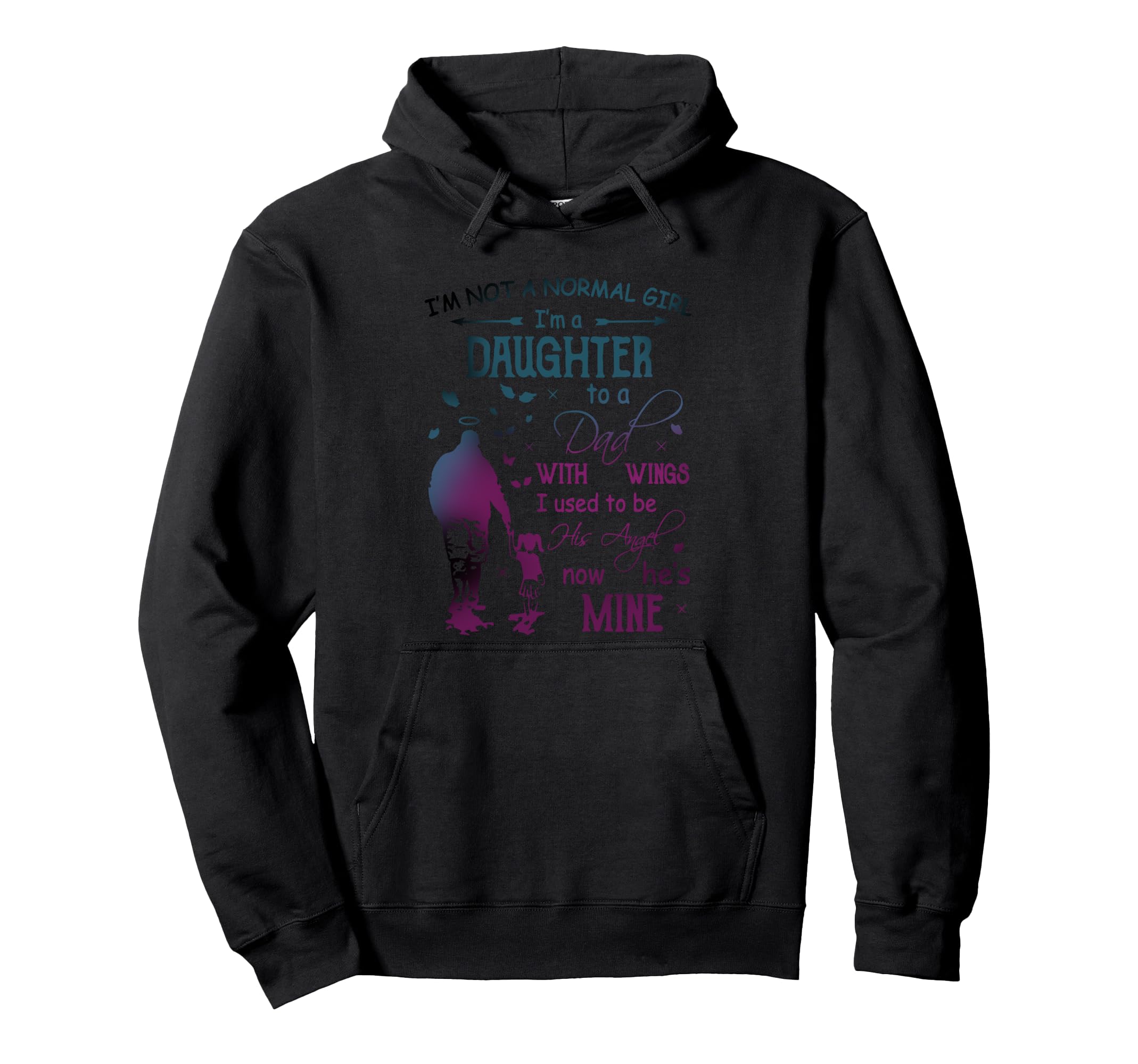 Im Not Normal Im Daughter To Dad Wings Hoodie - Unique Graphic Unisex - T-Shirt, Sweatshirt, Hoodie
