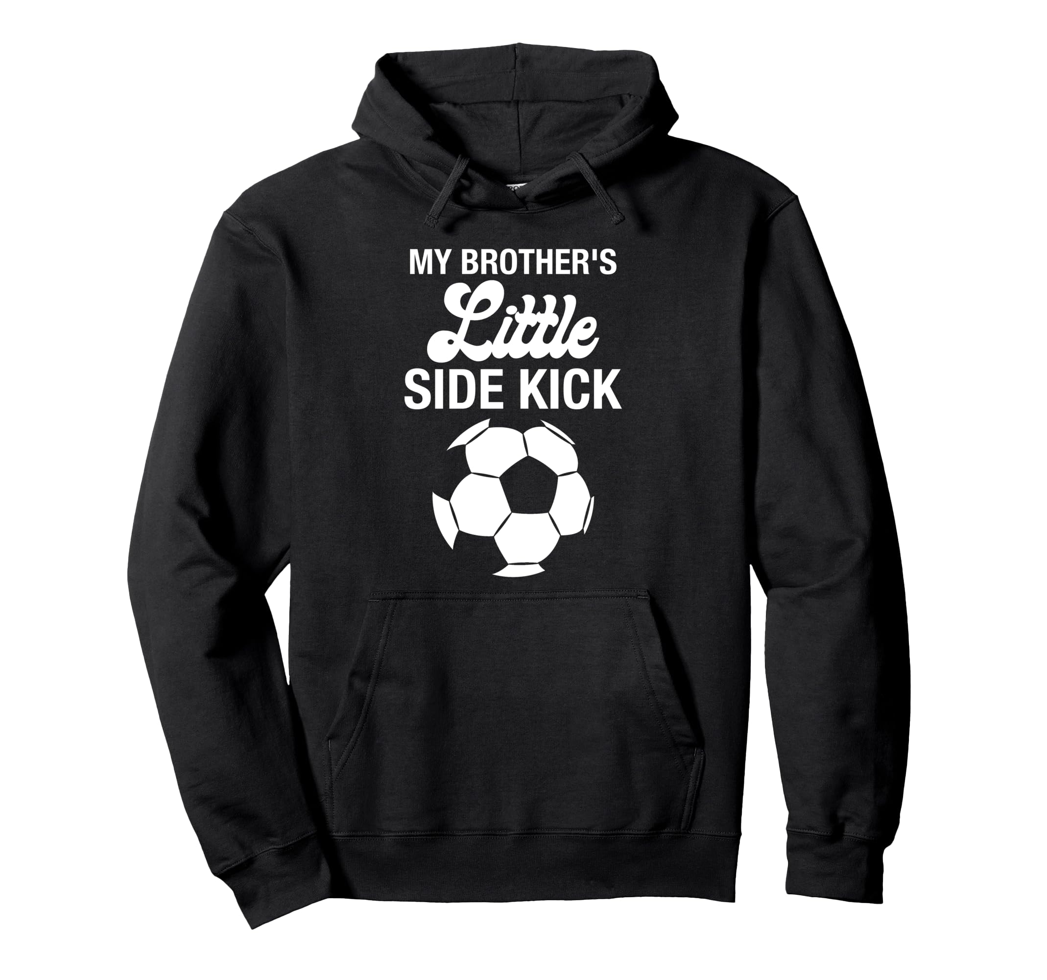 My Brothers Little Sidekick Proud Hoodie - Novelty Apparel Men Women - T-Shirt, Sweatshirt, Hoodie