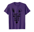 I Dont Do Matching Easter Couple His Hers T-Shirt - Custom Art Print Unisex - T-Shirt, Sweatshirt, Hoodie