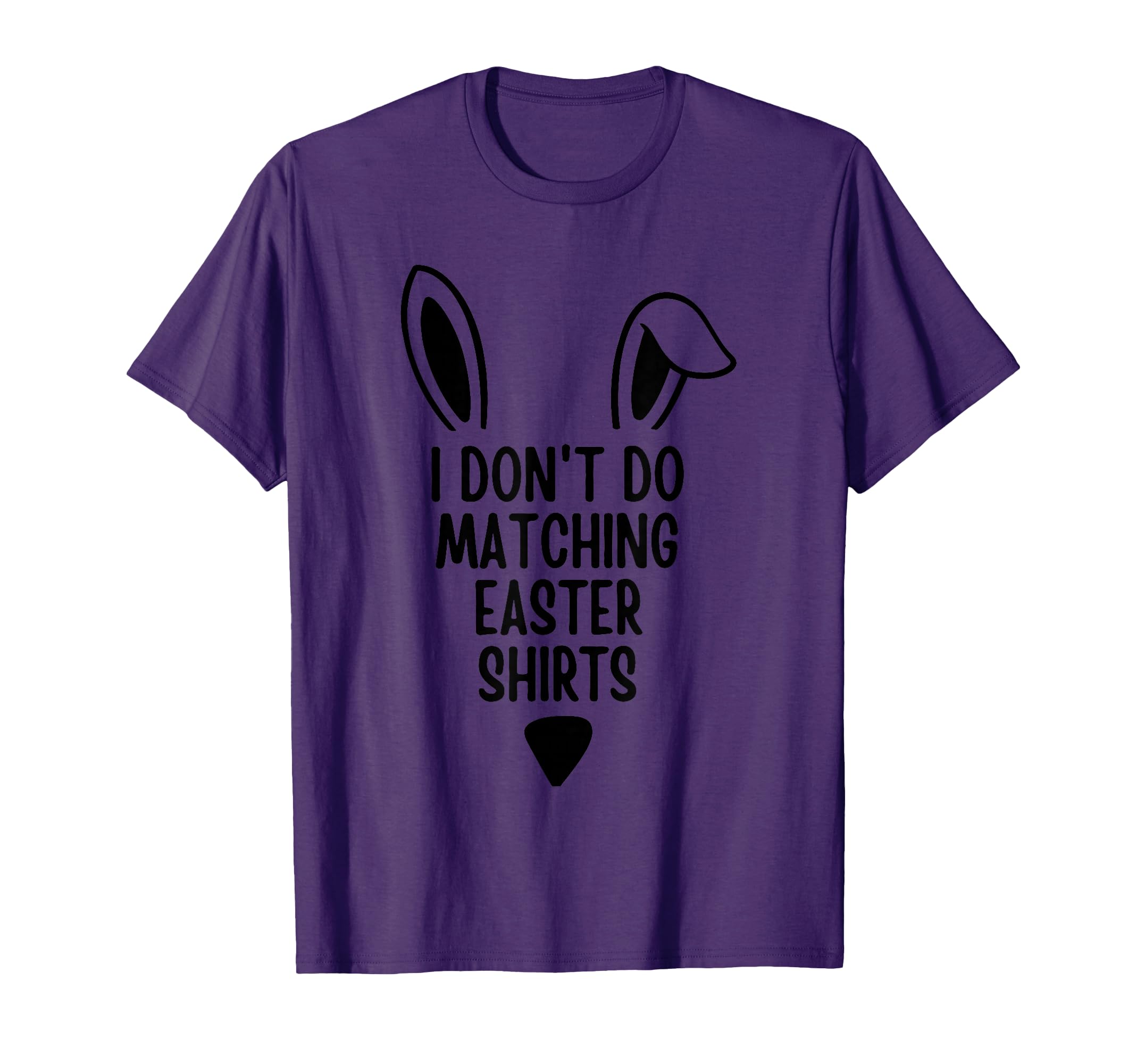 I Dont Do Matching Easter Couple His Hers T-Shirt - Custom Art Print Unisex - T-Shirt, Sweatshirt, Hoodie