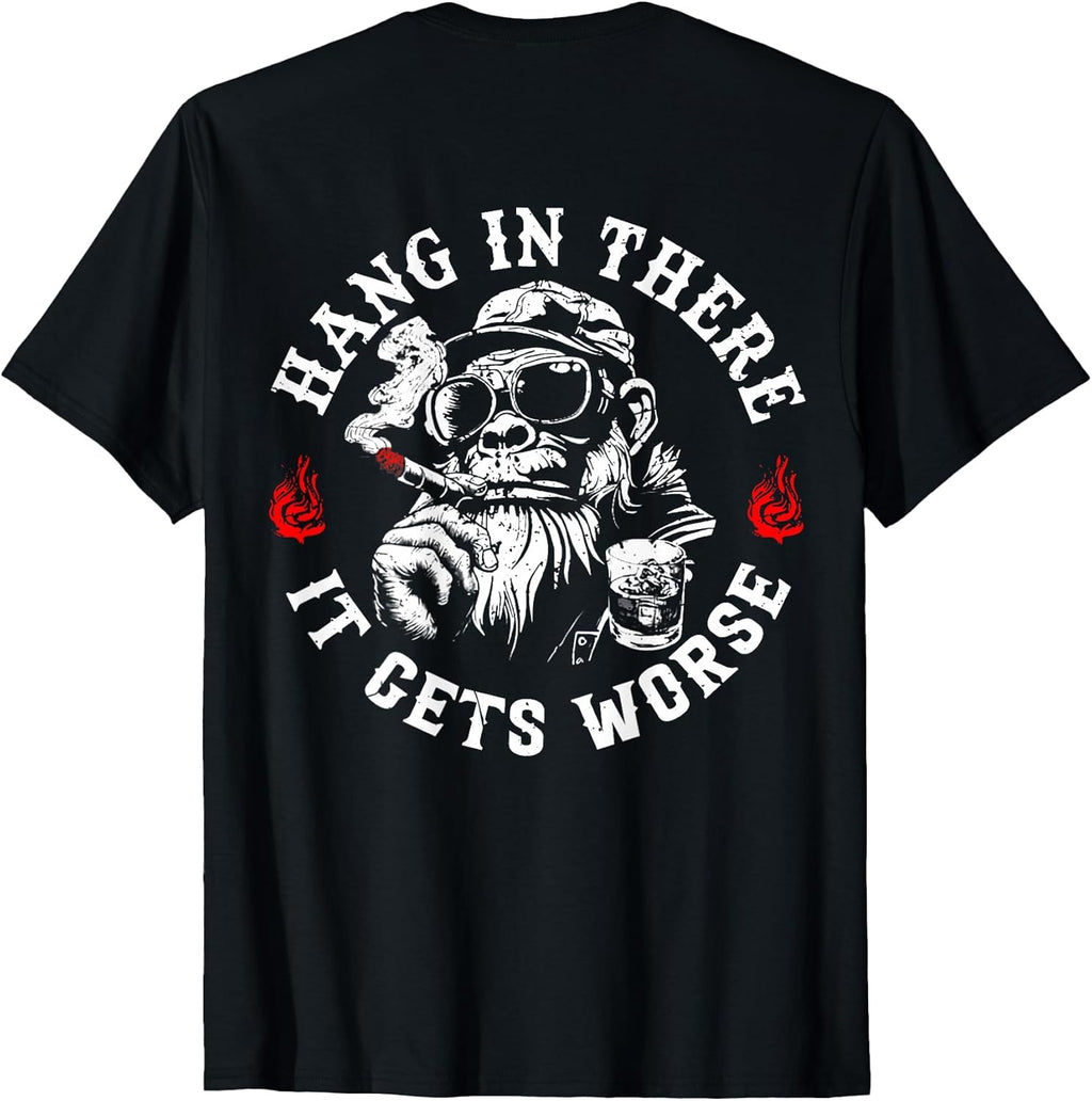 Hang in There It Gets Worse Sarcastic Humor Monkey - Adult & Kids T-Shirts, Sweatshirts & Hoodies apparel design preview 1