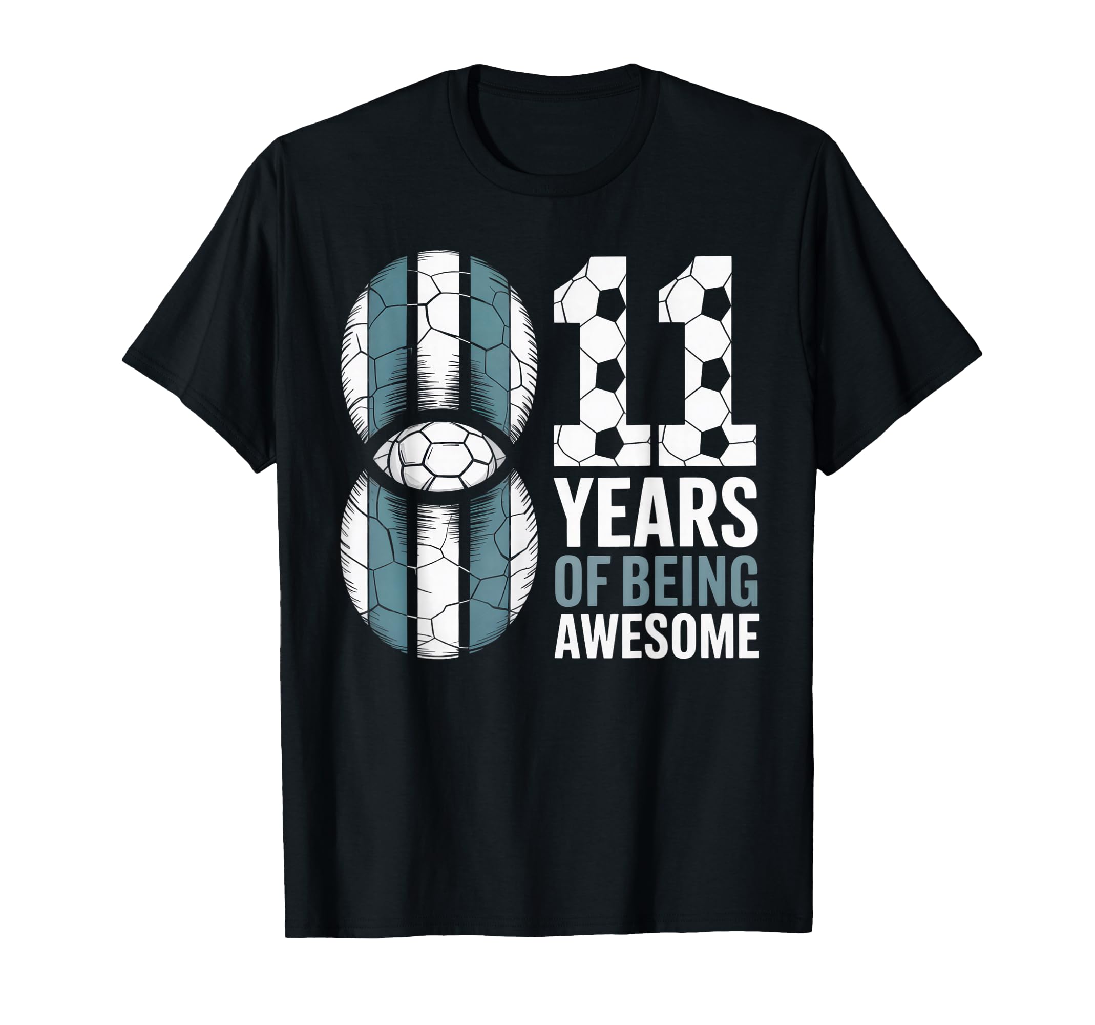 11 Years Being Awesome Soccer Fan T-Shirt - Novelty Apparel Unisex - T-Shirt, Sweatshirt, Hoodie