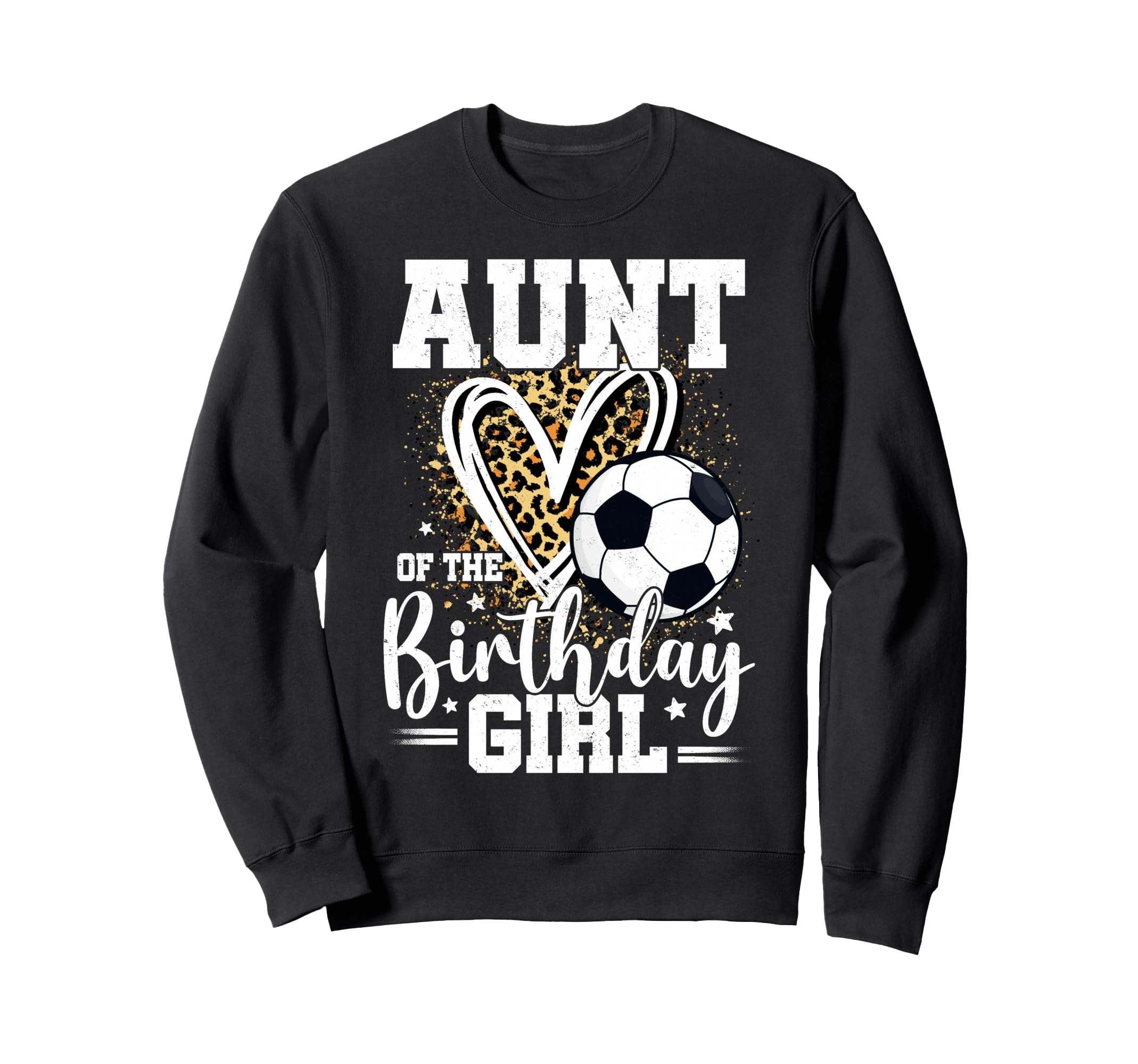 Aunt Birthday Soccer Ball Aunt Sweatshirt - Novelty Apparel for Adults - T-Shirt, Sweatshirt, Hoodie