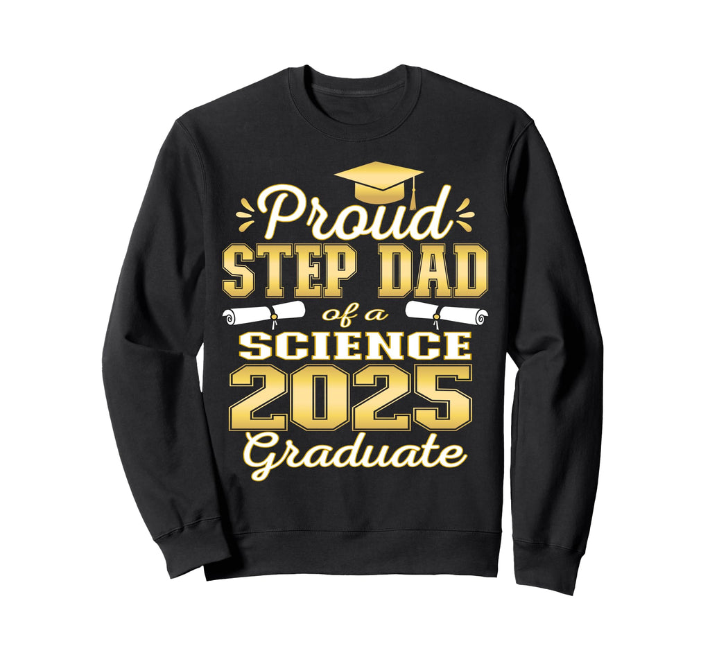 Super Proud Step Dad 2025 Science Sweatshirt - Unique Graphic Men Women - T-Shirt, Sweatshirt, Hoodie