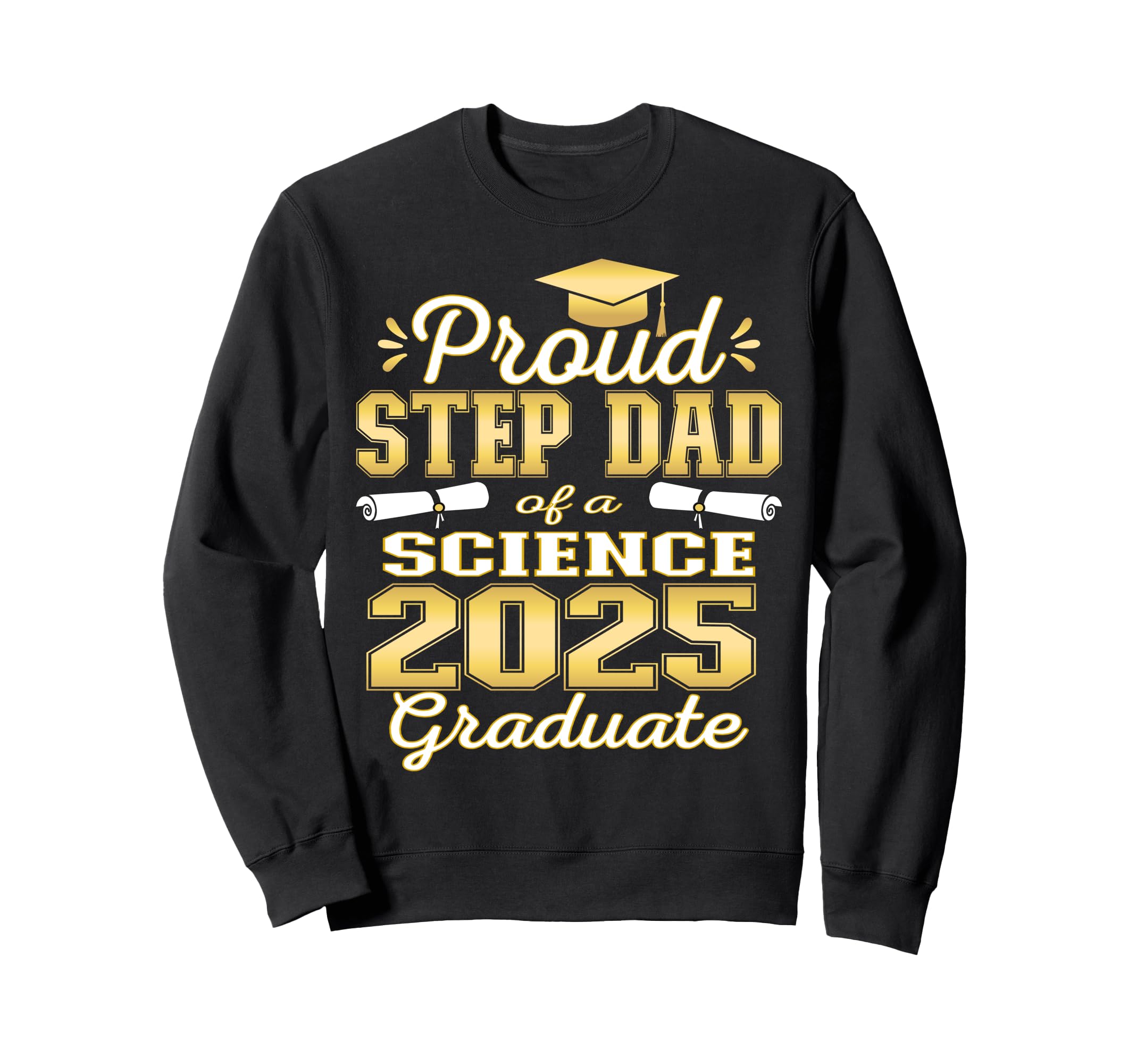 Super Proud Step Dad 2025 Science Sweatshirt - Unique Graphic Men Women - T-Shirt, Sweatshirt, Hoodie
