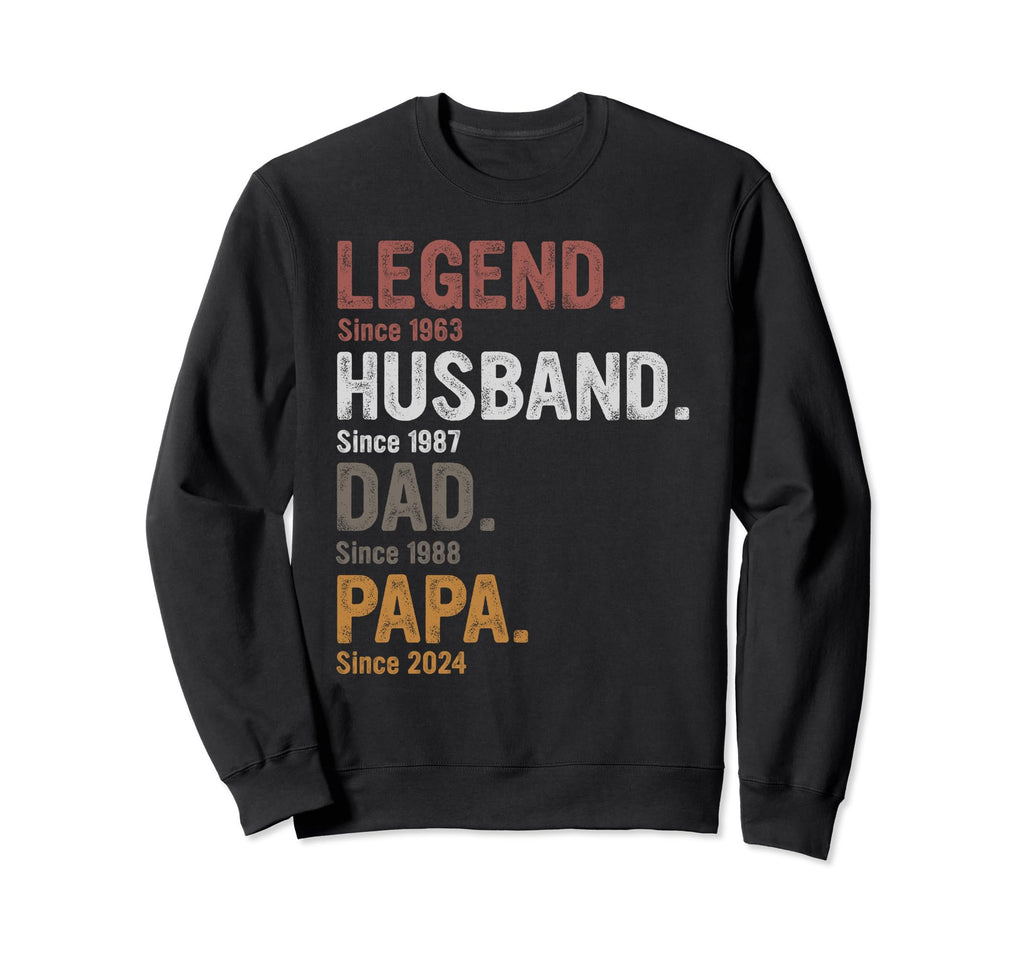 Legend Husband Dad Papa Since Sweatshirt - Trendy Graphic Unisex - T-Shirt, Sweatshirt, Hoodie