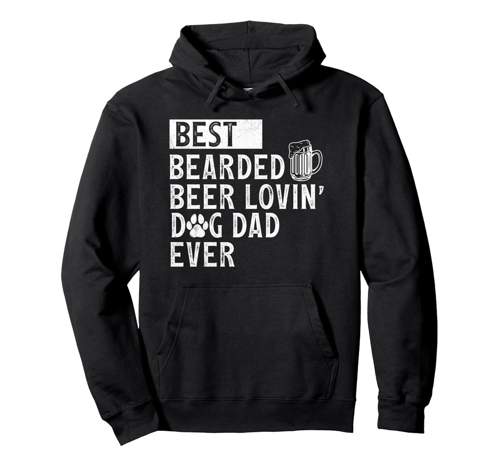 Funny Best Bearded Beer Lovin Dog Dad Hoodie - Trendy Graphic Unisex - T-Shirt, Sweatshirt, Hoodie