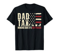 Dad Tax Making Sure Its Not Poison Usa T-Shirt - Unique Graphic Unisex - T-Shirt, Sweatshirt, Hoodie