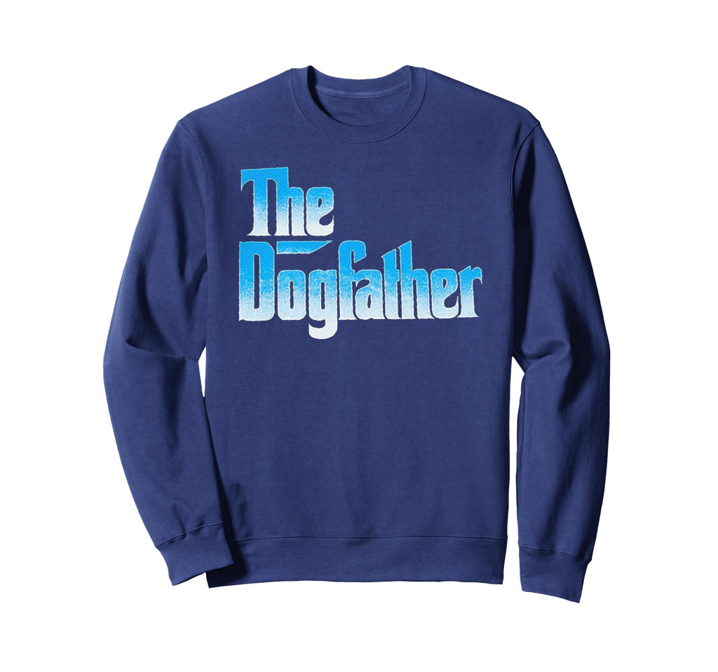 Dogfather Dad Fathers Day Gift Sweatshirt - Aesthetic Graphic Men Women - T-Shirt, Sweatshirt, Hoodie