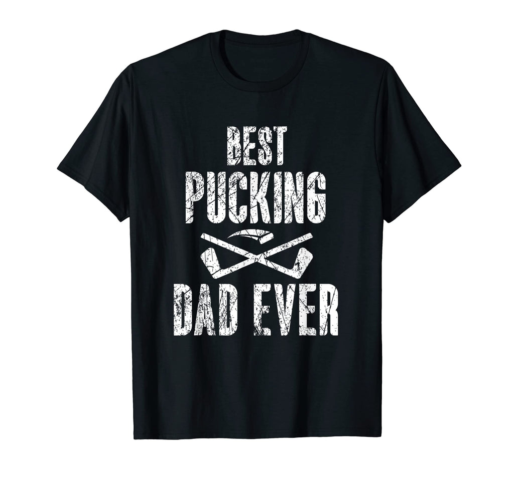 Mens Hockey Dad Best Pucking Dad Ever T-Shirt - Aesthetic Graphic Unisex - T-Shirt, Sweatshirt, Hoodie