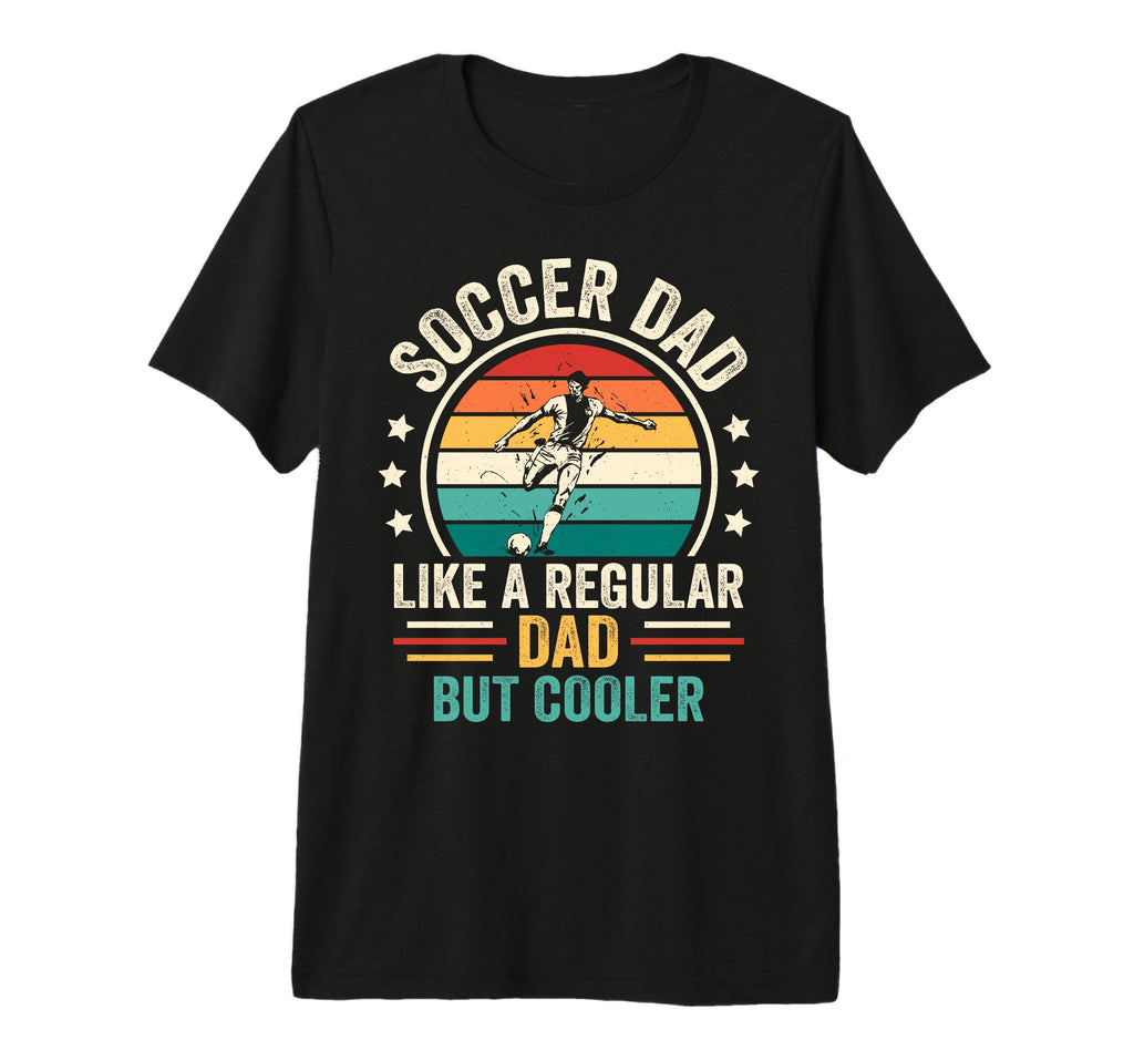 Soccer Dad Like Regular Dad But T-Shirt - Aesthetic Graphic for Adults - T-Shirt, Sweatshirt, Hoodie