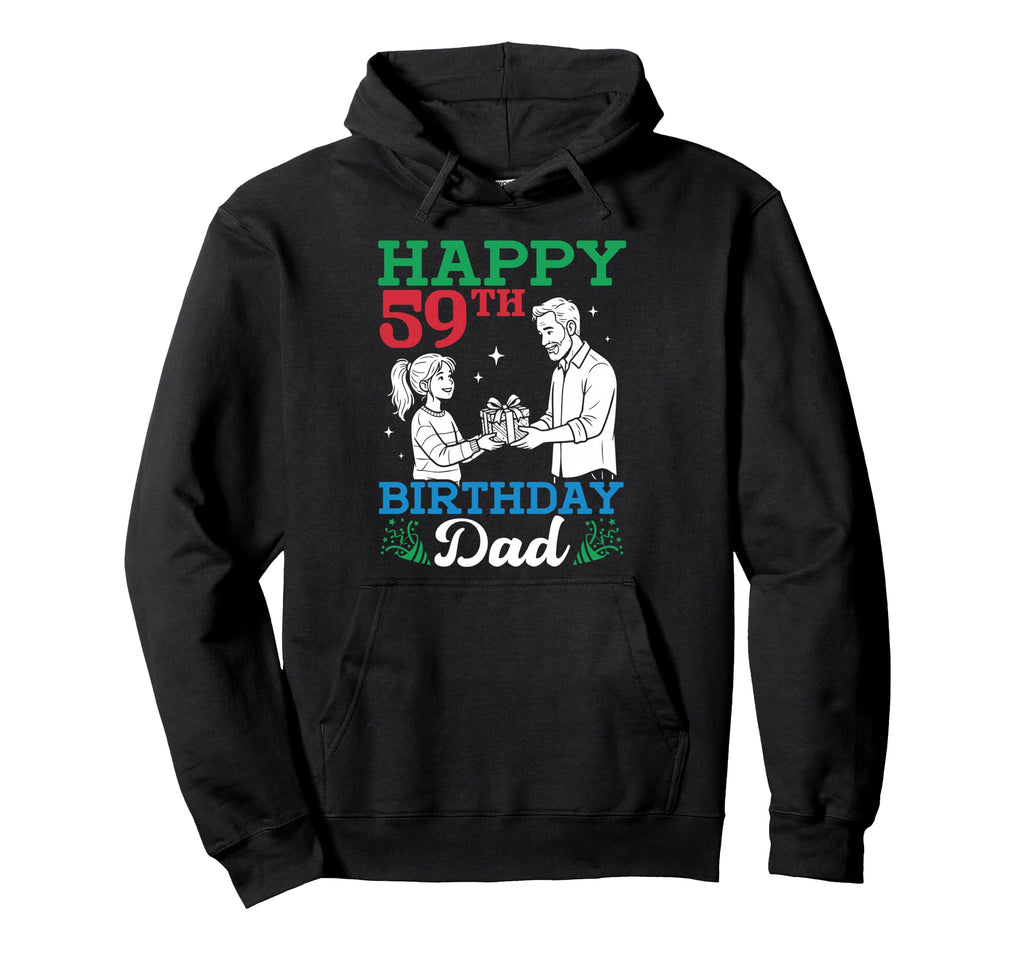 Happy 59Th Birthday Dad 59 Years Old Hoodie - Fun Novelty Design Men Women - T-Shirt, Sweatshirt, Hoodie