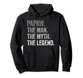 Papaw Myth Legend Funny Papa Fathers Day Hoodie - Graphic Print Men Women - T-Shirt, Sweatshirt, Hoodie