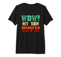 Wow My Son Graduated Class 2026 Funny T-Shirt - Graphic Print Unisex - T-Shirt, Sweatshirt, Hoodie