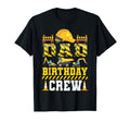 Dad Birthday Crew Matching Construction T-Shirt - Graphic Print Men Women - T-Shirt, Sweatshirt, Hoodie