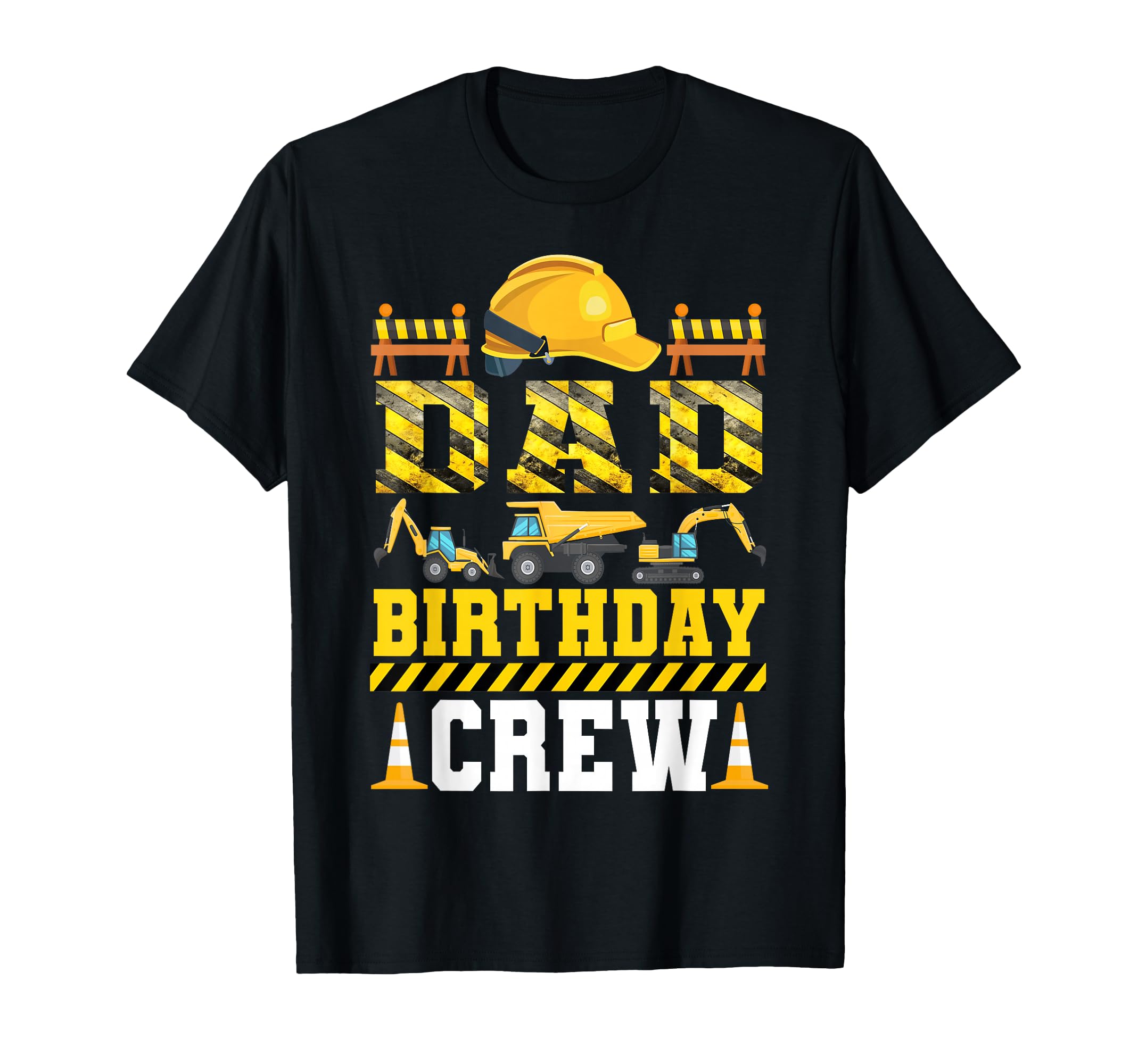 Dad Birthday Crew Matching Construction T-Shirt - Graphic Print Men Women - T-Shirt, Sweatshirt, Hoodie