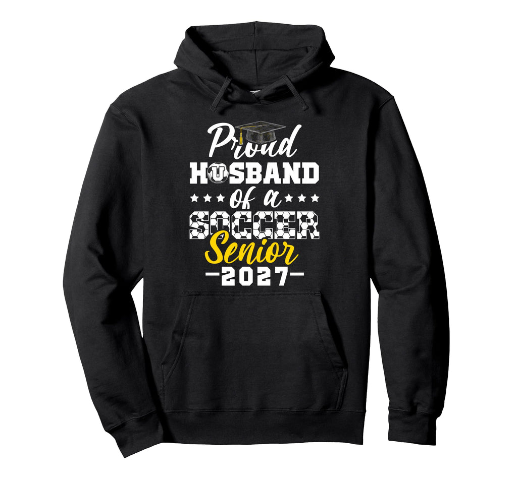 Proud Husband Soccer Senior 2027 Hoodie - Aesthetic Graphic Unisex - T-Shirt, Sweatshirt, Hoodie