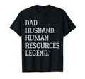 Dad Husband Human Resources T-Shirt - Casual Everyday Wear Men Women - T-Shirt, Sweatshirt, Hoodie