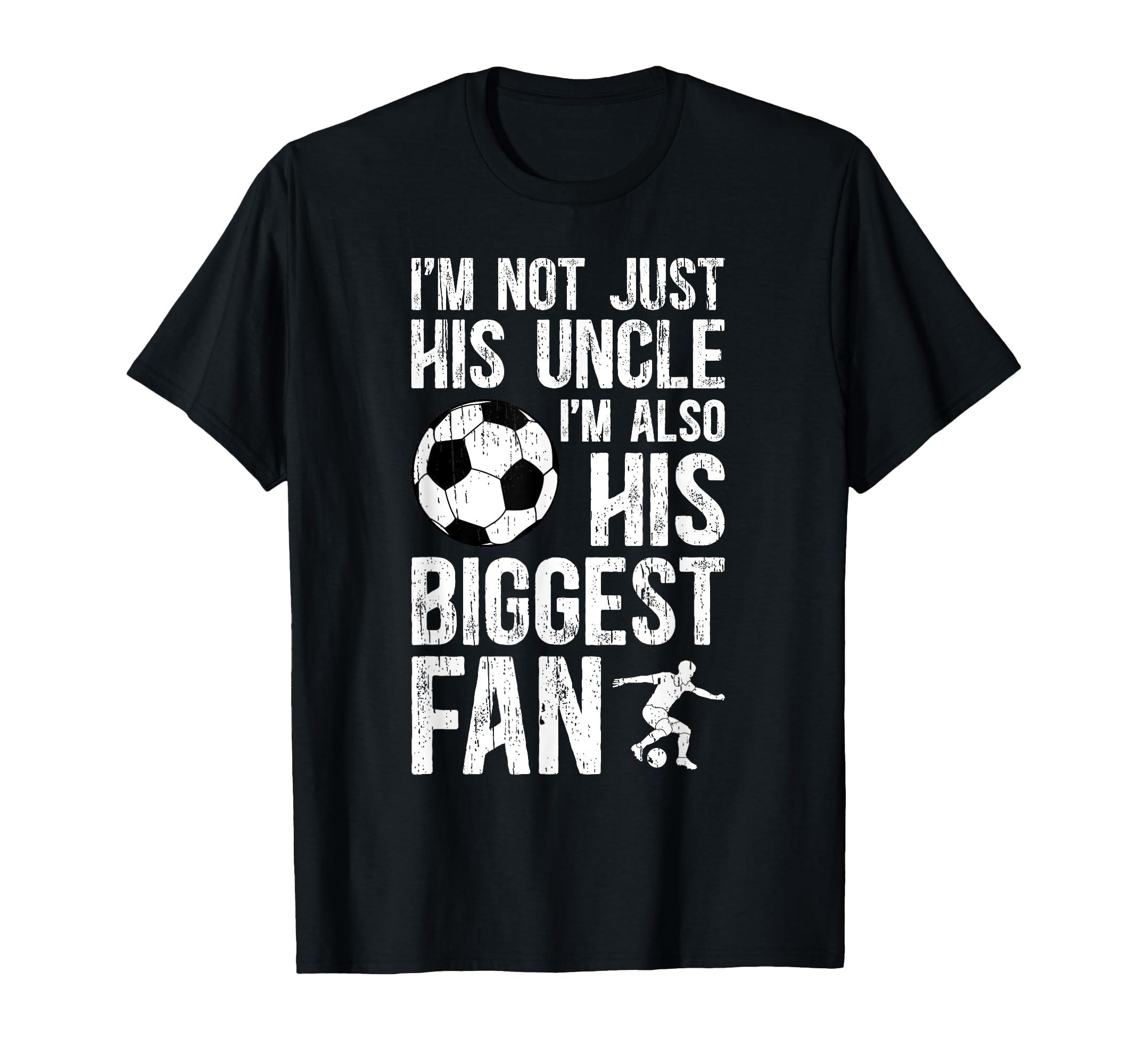 His Biggest Fan Soccer Uncle Soccer T-Shirt - Fun Novelty Design Unisex - T-Shirt, Sweatshirt, Hoodie