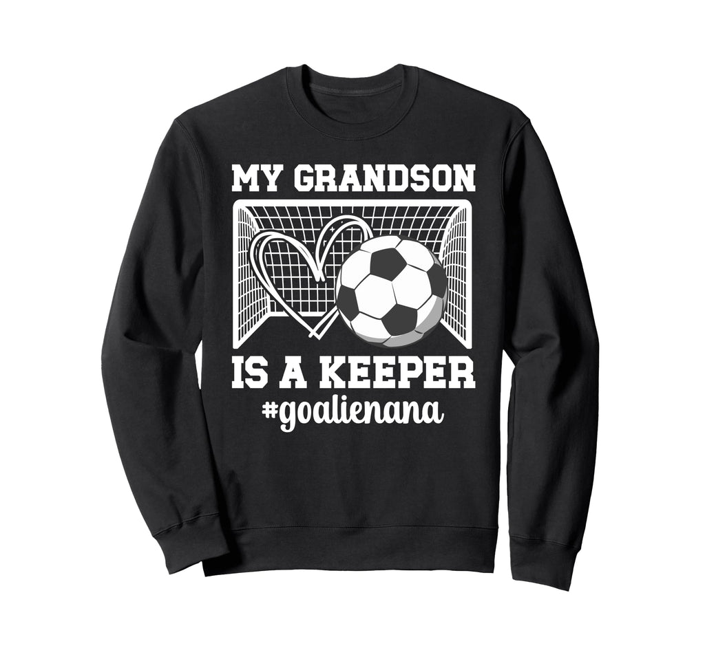 Proud Soccer Goalie Nana Soccer Sweatshirt - Fun Novelty Design Unisex - T-Shirt, Sweatshirt, Hoodie