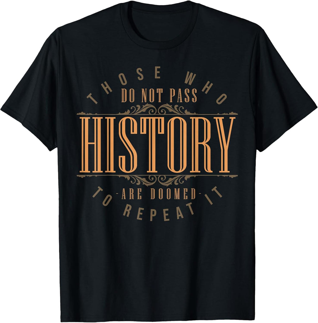 Funny History Quotes Sarcastic Teacher Lover - Adult & Kids T-Shirts, Sweatshirts & Hoodies apparel design preview 1