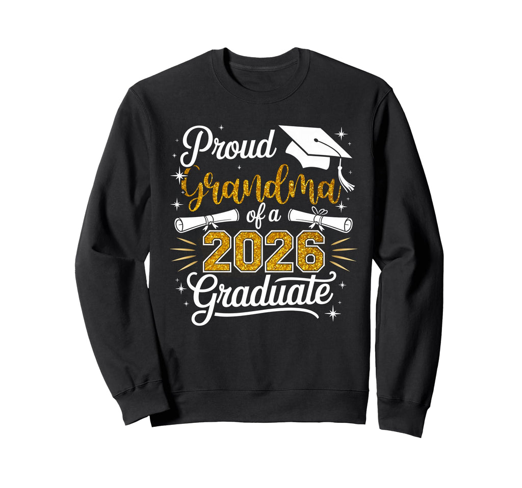 Proud Grandma Class 2026 Sweatshirt - Fun Novelty Design Men Women - T-Shirt, Sweatshirt, Hoodie