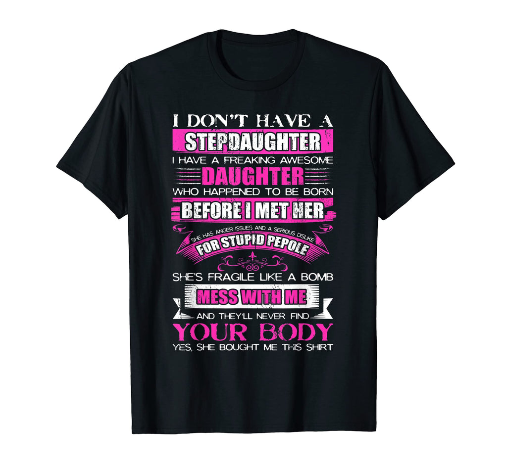 I Dont Have Stepdaughter Funny Step T-Shirt - Minimalist Print Men Women - T-Shirt, Sweatshirt, Hoodie