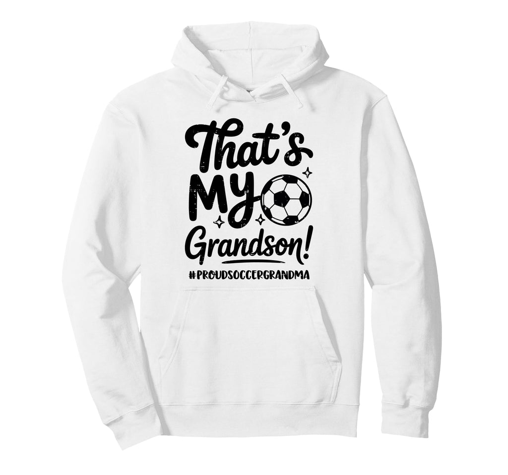 Thats My Grandson Proud Soccer Hoodie - Aesthetic Graphic for Adults - T-Shirt, Sweatshirt, Hoodie