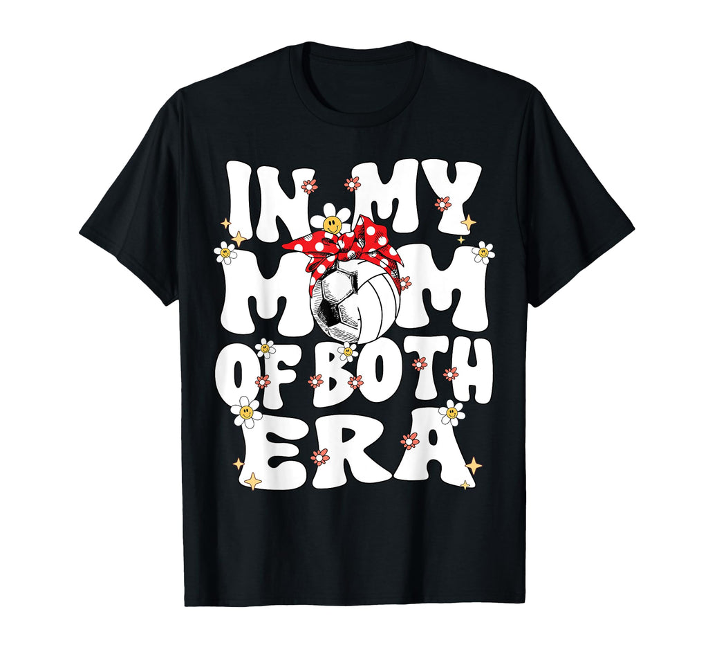 My Mom Both Era Soccer Volleyball T-Shirt - Fun Novelty Design for Adults - T-Shirt, Sweatshirt, Hoodie