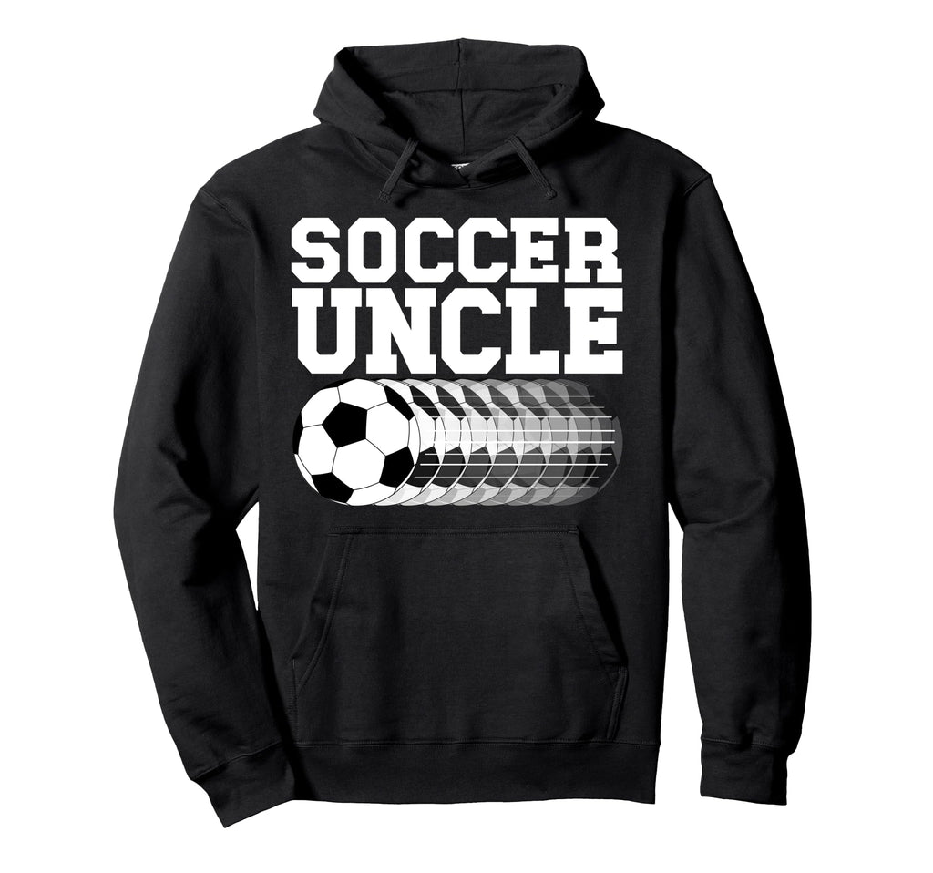 Soccer Uncle Soccer Player Uncle Proud Hoodie - Novelty Apparel Unisex - T-Shirt, Sweatshirt, Hoodie