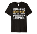 Once Led Troops Now I Lead Carpool T-Shirt - Fun Novelty Design Men Women - T-Shirt, Sweatshirt, Hoodie