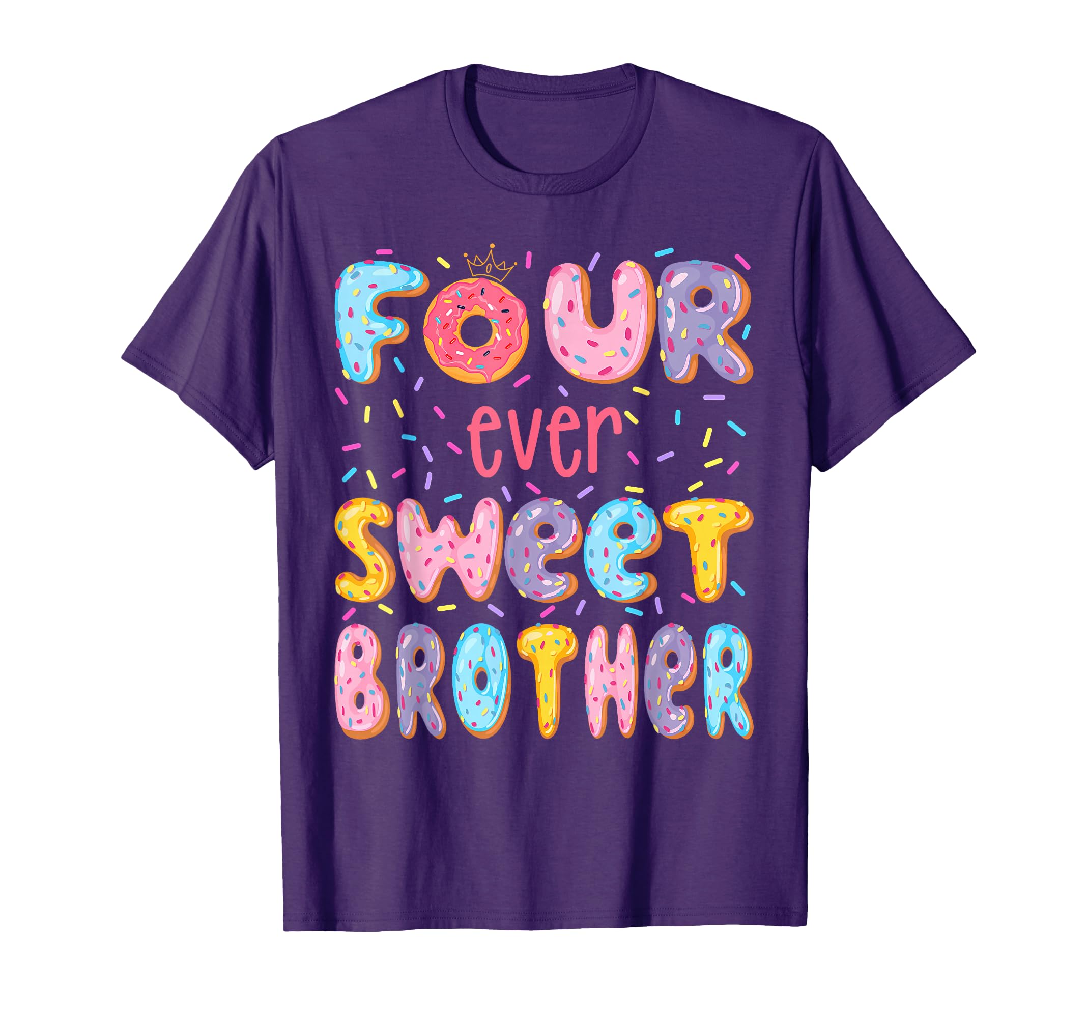Four Ever Sweet Brother 4Th T-Shirt - Casual Everyday Wear Men Women - T-Shirt, Sweatshirt, Hoodie